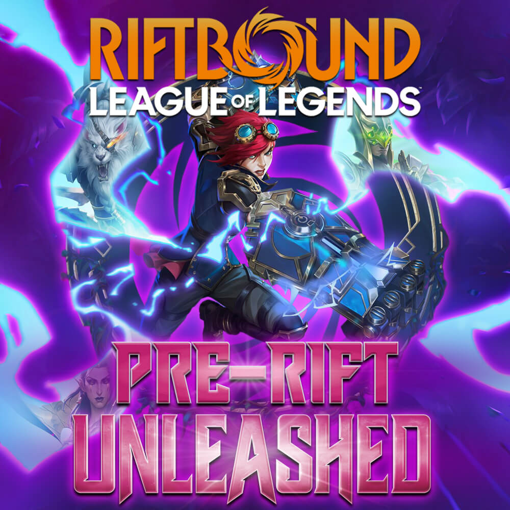 Riftbound Unleashed Pre-Rift May 7th