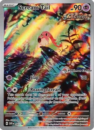 Scream Tail (Pokemon Center Exclusive) 065 - Holofoil - Promo