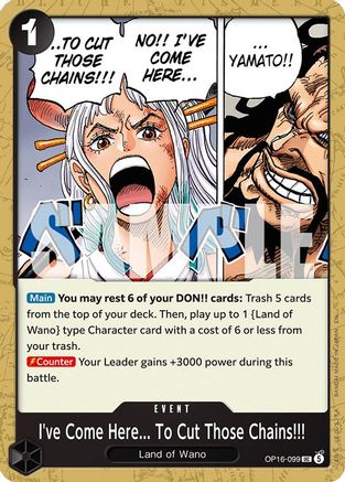 I've Come Here... To Cut Those Chains!!! (OP16-099) - The Time of Battle   (Pre-Order)
