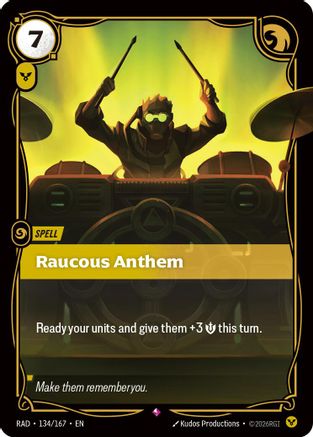 Raucous Anthem - 134/167 - Rare